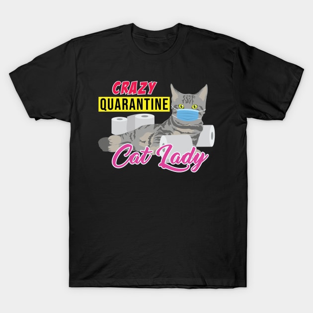 Quarantine Cat Design - Crazy Quarantine Cat Lady T-Shirt by ScottsRed